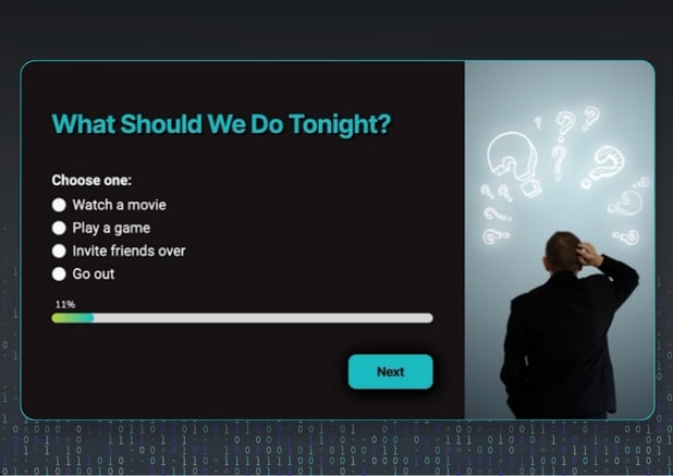 Dynamic form interface displaying a question “What Should We Do Tonight?” with multiple selectable options, a progress bar, and a “Next” button, illustrating an interactive, step-by-step user experience.