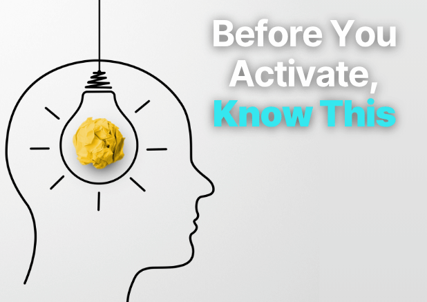 Before You Activate, Know This