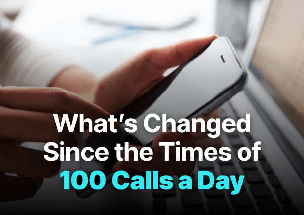 What’s Changed Since the Times of 100 Calls a Day