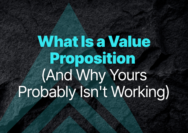 What Is a Value Proposition (And Why Yours Probably Isn't Working)